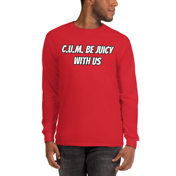 C.U.M. BE Juicy With Us Men’s Long Sleeve Shirt