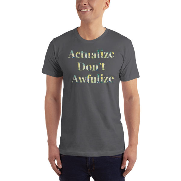 Actualize Don't Awfulize Unisex T-Shirt - Image 11