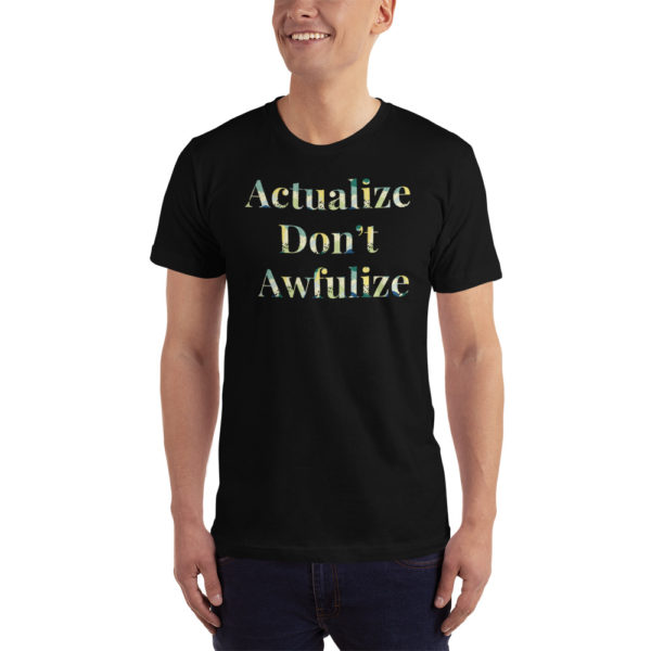 Actualize Don't Awfulize Unisex T-Shirt - Image 2