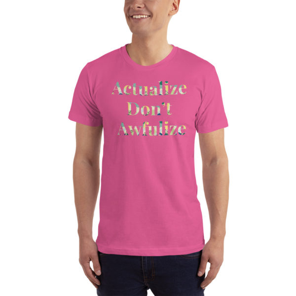 Actualize Don't Awfulize Unisex T-Shirt - Image 15