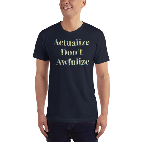 Actualize Don't Awfulize Unisex T-Shirt - Image 4