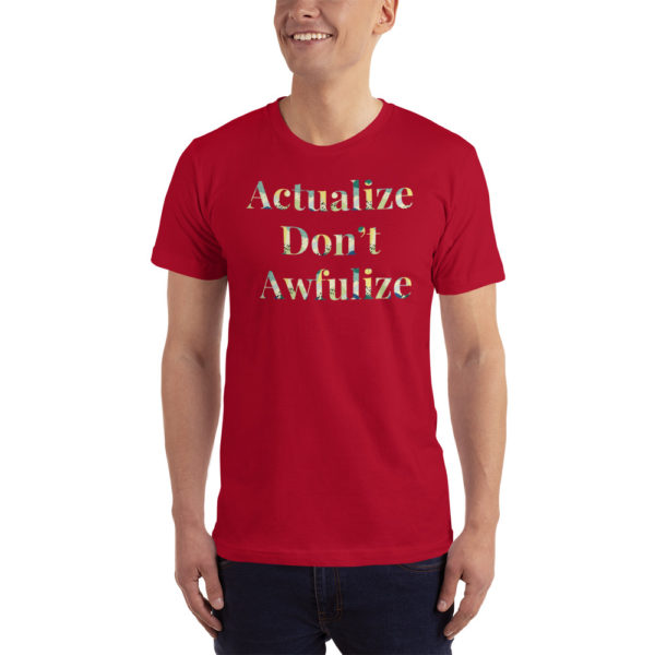 Actualize Don't Awfulize Unisex T-Shirt - Image 7