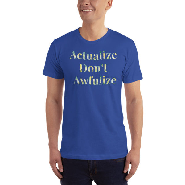 Actualize Don't Awfulize Unisex T-Shirt - Image 9