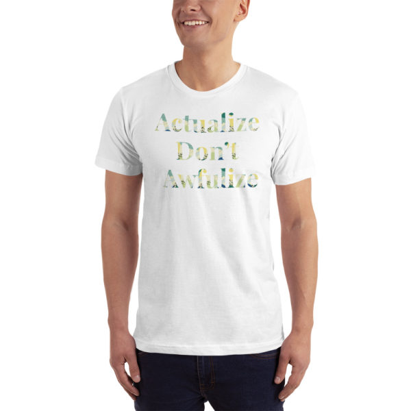 Actualize Don't Awfulize Unisex T-Shirt - Image 25