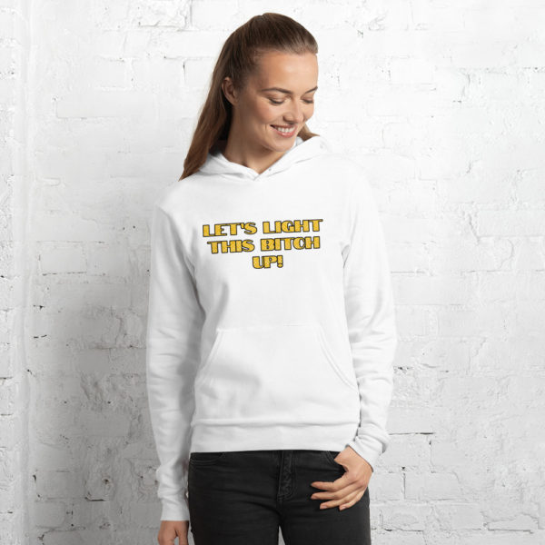 Let's Light This Bitch Up! Unisex hoodie - Image 4